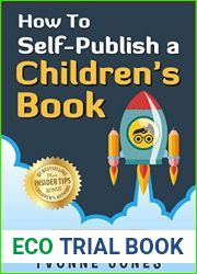 How To Self-Publish A Children|s Book: Everything You Need To Know to Write, Illustrate, Publish, And Market Your Paperback And Ebook (How To Write For Children Series)