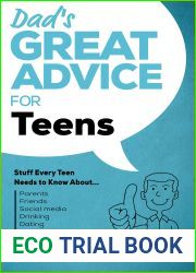 Dad|s Great Advice for Teens: Stuff Every Teen Needs to Know About Parents, Friends, Social Media, Drinking, Dating, Relationships, and Finding Happiness