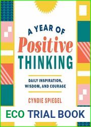 A Year of Positive Thinking: Daily Inspiration, Wisdom, and Courage