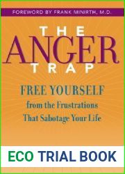 The Anger Trap: Free Yourself from the Frustrations that Sabotage Your Life