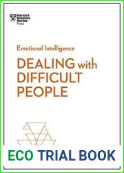 Dealing with Difficult People (HBR Emotional Intelligence Series)