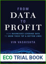 From Data To Profit: How Businesses Leverage Data to Grow Their Top and Bottom Lines