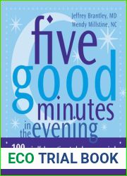 Five Good Minutes in the Evening: 100 Mindful Practices to Help You Unwind from the Day and Make the Most of Your Night (The Five Good Minutes Series)