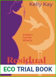 Residual Sugar: Gelbert Family Winery: Close Proximity, Marriage of Convenience (Five Families Vineyard Romances)