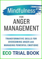 Mindfulness for Anger Management: Transformative Skills for Overcoming Anger and Managing Powerful Emotions
