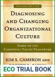Diagnosing and Changing Organizational Culture: Based on the Competing Values Framework (The Jossey-bass Business and Management Series)