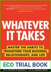 Whatever It Takes: Master the Habits to Transform Your Business, Relationships, and Life