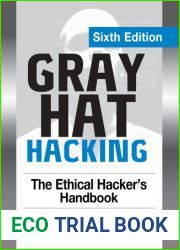 Gray Hat Hacking: The Ethical Hacker|s Handbook, Sixth Edition