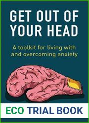 Get Out of Your Head: A Toolkit for Living with and Overcoming Anxiety