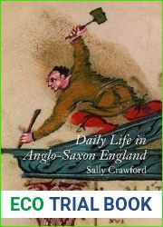 Daily Life in Anglo-Saxon England (The Greenwood Press Daily Life Through History Series)