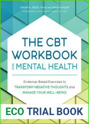 The CBT Workbook for Mental Health: Evidence-Based Exercises to Transform Negative Thoughts and Manage Your Well-Being