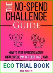 The No-Spend Challenge Guide: How to Stop Spending Money Impulsively, Pay off Debt Fast, and Make Your Finances Fit Your Dreams