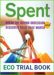 Spent: Break the Buying Obsession and Discover Your True Worth