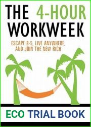 The 4-Hour Workweek: Escape 9-5, Live Anywhere, and Join the New Rich