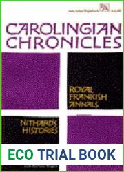Carolingian Chronicles: Royal Frankish Annals and Nithard|s Histories (Ann Arbor Paperbacks)