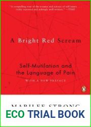 A Bright Red Scream: Self-Mutilation and the Language of Pain