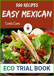 500 Easy Mexican Recipes: Everything You Need in One Easy Mexican Cookbook!