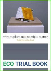 Why Modern Manuscripts Matter