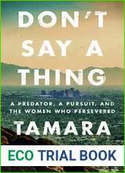 Don|t Say a Thing: A Predator, a Pursuit, and the Women Who Persevered
