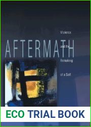 Aftermath: Violence and the Remaking of a Self