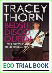 Bedsit Disco Queen: How I Grew Up and Tried to Be a Pop Star