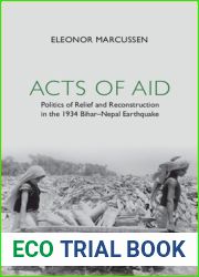 Acts of Aid: Politics of Relief and Reconstruction in the 1934 Bihar-Nepal Earthquake
