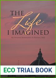 The Life I Imagined: My Personal Renaissance in Florence, Italy