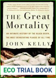 The Great Mortality: An Intimate History of the Black Death, the Most Devastating Plague of All Time