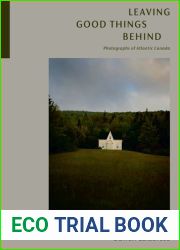 Leaving Good Things Behind: Photographs of Atlantic Canada