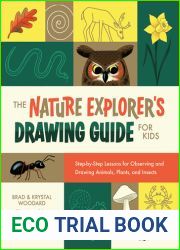 The Nature Explorer|s Drawing Guide for Kids: Step-by-Step Lessons for Observing and Drawing Animals, Plants, and Insects