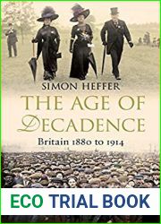 The Age of Decadence: Britain 1880 to 1914