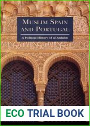 Muslim Spain and Portugal: A Political History of al-Andalus