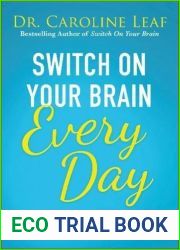 Switch On Your Brain Every Day: 365 Readings for Peak Happiness, Thinking, and Health