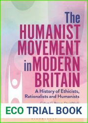 The Humanist Movement in Modern Britain: A History of Ethicists, Rationalists and Humanists