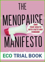 The Menopause Manifesto: Own Your Health with Facts and Feminism