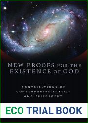 New Proofs for the Existence of God: Contributions of Contemporary Physics and Philosophy