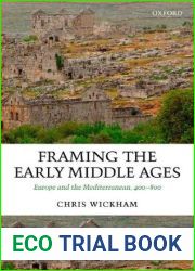 Framing the Early Middle Ages: Europe and the Mediterranean, 400-800