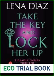 Take the Key and Lock Her Up (Deadly Games, #4)