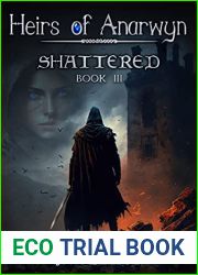 Shattered (Heirs of Anarwyn, Book 3)