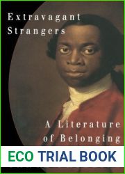 Extravagant Strangers: A Literature of Belonging
