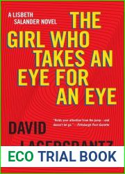 The Girl Who Takes an Eye for an Eye: A Lisbeth Salander Novel, Continuing Stieg Larsson|s Millennium Series