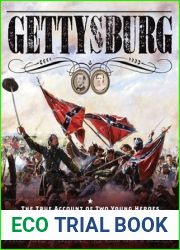 Gettysburg: The True Account of Two Young Heroes in the Greatest Battle of the Civil War