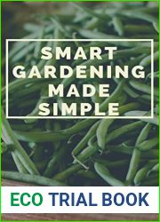 Smart Gardening Made Simple: A Simple Guide to Smart and Abundant Gardening