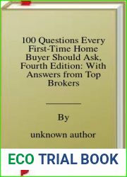100 Questions Every First-Time Home Buyer Should Ask, Fourth Edition: With Answers from Top Brokers from Around the Country