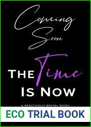 The Time is Now (Beautifully Brutal, #4)