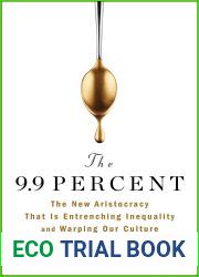The 9.9 Percent: The New Aristocracy That Is Entrenching Inequality and Warping Our Culture