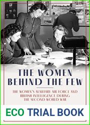 The Women Behind the Few: The Women|s Auxiliary Air Force and British Intelligence during the Second World War