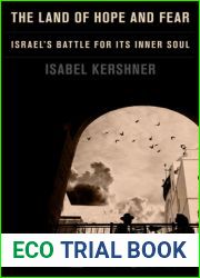 The Land of Hope and Fear: Israel|s Battle for Its Inner Soul