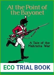 At the Point of the Bayonet: A Tale of the Mahratta War