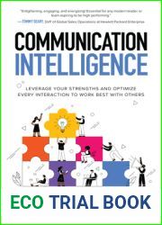 Communication Intelligence: Leverage Your Strengths and Optimize Every Interaction to Work Best with Others